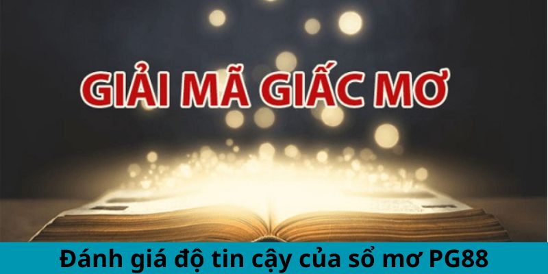 Đánh giá độ tin cậy của sổ mơ PG88