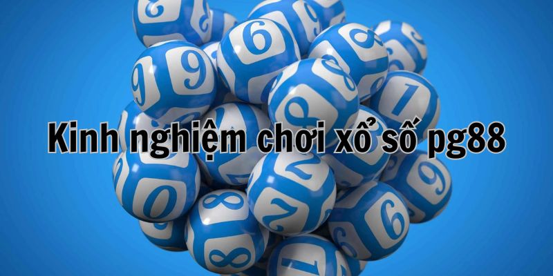 Muốn thắng lớn ở xổ số PG88, bạn cần nhiều chiến thuật